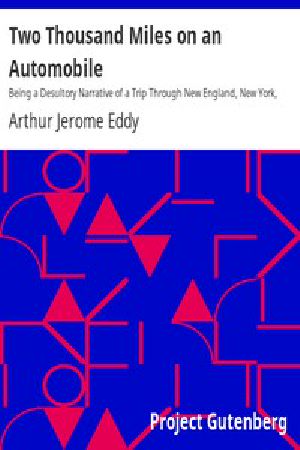 [Gutenberg 12380] • Two Thousand Miles on an Automobile / Being a Desultory Narrative of a Trip Through New England, New York, Canada, and the West, by "Chauffeur"